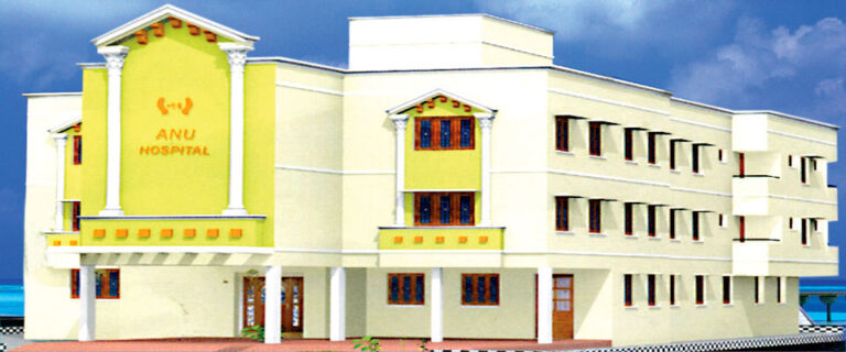 Anu Hospital, The Best Multi Specialty Hospital in Thanjavur